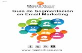 Guía de Segmentación en Email Marketingcdea.masterbase.com/hs-fs/hub/37780/file-1695036576-pdf/Segmentac... · Esta es la realidad: la mayoría de las empresas, ya sea B2B o B2C,