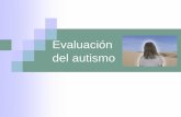Evaluación del autismo - Libreria Sapientiasapientialibreria.com/files/Pruebas_de_autismo_1_.pdf · (el WAIS-III del autismo). Argentina: El Ministerio de Salud ha sacado una normativa