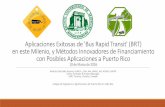 Aplicaciones Exitosas de 'Bus Rapid Transit' (BRT) en …prltap.org/eng/wp-content/uploads/2016/03/160310-Americo-Part-2... · Aplicaciones Exitosas de 'Bus Rapid Transit' (BRT) en