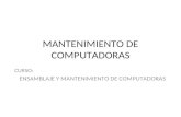 MANTENIMIENTO DE COMPUTADORAS - Biblioteca Central de …biblioteca.uns.edu.pe/.../publicacionez/SESION_Manteni… · PPT file · Web view2012-07-11 · MANTENIMIENTO DE COMPUTADORAS