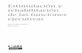rehabilitación Estimulación y de las funciones ejecutivasopenaccess.uoc.edu/webapps/o2/bitstream/10609/253/10/Estimulación... · Estimulación y rehabilitación de las funciones