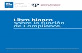 Libro blanco sobre la función de Compliance. · ÍNDICE Agradecimiento 5 Introducción6 Aspectos interpretativos 7 1. Estructuras de la función de Compliance 10 2. Autonomía de