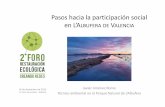 Pasos hacia la participación social en L’A V · Pasos hacia la participación social en L’ALBUFERADEVALENCIA Javier Jiménez Romo Técnico ambiental en el Parque Natural de L’Albufera