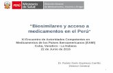 Biosimilares y acceso a medicamentos en el Perú · XI Encuentro de Autoridades Competentes en Medicamentos de los Países Iberoamericanos (EAMI) Cuba, Varadero - La Habana. 22 de