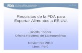 Requisitos de la FDA para alimentos PERU con ejemplos€¦ · No todo es alimento! • FDA regula: – Productos farmacéuticos (marca, genéricos y de venta libre) – Vacunas –
