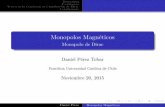 Monopolos Magnéticos - Monopolo de Diracjalfaro/Fim8530/charlas/Monopolo.pdf · Motivaci on Postulaci on Acerca de la Condici on de Cuantizaci on de Dirac Conclusiones Monopolos