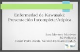 Enfermedad de Kawasaki: Presentación … · Eco cervical: aumento de tamaño de adenopatías laterocervicales bilaterales 1'5cm, sin otros hallazgos significativos. ... Causas: Menores