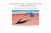 TERAPIA DE ACEPTACIÓN Y COMPROMISO - … carpeta/… · El enfoque descrito en este libro se denomina Terapia de Aceptación y Compromiso o ACT ... involucran al lenguaje humano.