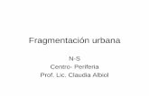Fragmentación urbana - UNCuyoffyl1.uncu.edu.ar/IMG/pdf/...Metropolitana-_Fragmentacion_urbana.pdf · planificación urbana: organizar los “fragmentos” de la ciudad, creando escenarios