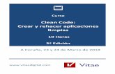 Clean Code: Crear y rehacer aplicaciones limpias · h Curso Clean Code: Crear y rehacer aplicaciones limpias 10 Horas 3ª Edición A Coruña, 23 y 24 de Marzo de 2018