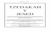 BS”D TZEDAKAH Y JESED - Israel 613israel613.com/books/TZEDAKAH_SPANISH.pdf · Que la voluntad de Hashem nos guíe por los caminos de Tzedak ... La Tzedaká aleja los decretos fuertes