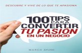 DISFRÚTALO COMPÁRTELO - Marco Ayusomarcoayuso.com/descargas/ebook-100tips.pdf · Diles adiós a los “realistas” y a los vampiros energéticos (esos que tan sólo con estar cerca