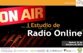 I Estudio de Radio Online - IAB Spain - Home · • Imagen y percepción del oyente que ... etc. o radio corporativa tipo GALP ... listas: un ejemplo sería Spotify. Ambientación