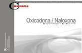 Oxycodone / Naloxone - CADIME€¦ · disfagia, malabsorción, etc.). Las formas orales de LP de opioides potentes suponen una pauta más cómoda para el paciente, ...