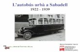 L’autobus urbà a Sabadell - arca-bus.org historia busos... · Flotes “Pioners” 1923-1926 Matricula Xassis Model Carrosser Places Alta Baixa Comentaris JOAN COMAS FAURA (10-12-1922