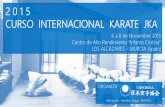 2 0 1 5 CURSO INTERNACIONAL KARATE JKA - … · 2 0 1 5 . CURSO INTERNACIONAL KARATE JKA . 6 a 8 de Noviembre 2015 . Centro de Alto Rendimiento “Infanta Cristina” LOS ALCÁZARES