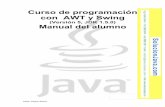 Curso de programación con AWT y Swing - … · Curso de diseño de entorno gráfico con el paquete AWT del Java 2 Pagina 8 4.6Listas La lista (List) permite al usuario de elegir
