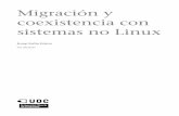 coexistencia con Migración y sistemas no Linuxopenaccess.uoc.edu/webapps/o2/bitstream/10609/60688/3... · GNUFDL • PID_00238581 Migración y coexistencia con sistemas no Linux