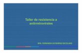 Taller de resistencia a antirretrovirales - ammvih.orgammvih.org/assets/03-TallerResistenciaLosTratamientosAR.pdf · Pruebas de resistencia Hay cuatro fuentes de datos que sustentan