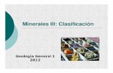 Minerales III: Clasificacióncuencas.fcien.edu.uy/cursos/materiales/Geo Gral I - Teorico... · Nitratos 8. Boratos 9. Fosfatos 10. Sulfatos 11. Tungstatos y Molibdatos 12. Silicatos.