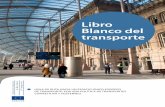 Libro Blanco del transporte - ec.europa.eu · Libro Blanco del transporte Hoja de ruta Hacia un espacio único europeo de transporte: por una política de transportes competitiva