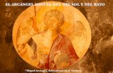 EL ARCÁNGEL MIGUEL REY DEL SOL Y DEL RAYO · que tiene el encargo de conducir las almas a Dios (Dan ... puriﬁcado el oro en el crisol de fundición. ... el libro. Y muchos de los