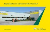 Especialistas en cristalería del automóvil - ralarsa.com · 40 AÑOS DE TRAYECTORIA nos han convertido en una de las principales empresas nacionales en la reparación y sustitución
