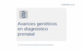 Avances genéticos en diagnóstico prenatal - …€¦ · Aumenta entre un 15 y un 20% los casos diagnosticados DI-RD vs. cariotipo ... Screeningbioquímico alterado ... 3.6% when