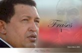 Hugo Chávez Frías - inicioliceoecologicoalmuller.weebly.com/uploads/3/1/6/4/31642721/frases... · Dirección de arte Arvic Calanche Coordinación Raymond Nedeljkovic Corrección