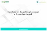 Maestría en Coaching Integral y Organizacional · 2018-07-16 · La Maestría en Coaching Integral y Organizacional tiene por objetivo formar profesionistas con un ... Microsoft