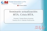 Seminario actualización: HTA. Crisis HTA. · Objetivo: Sintetizar y resumir de forma simple y detallada estrategias para el diagnóstico y tto de la HTA en diferentes situaciones