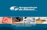 Acupuntura de MéxicoR · EQUIPOS E INSUMOS PARA LA MEDICINA ALTERNATIVA Acupuntura de México R CATÁLOGO DE PRODUCTOS Electroestimuladores
