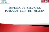 EMPRESA DE SERVICIOS PUBLICOS E.S.P DE …espvilleta.gov.co/download/planes/Plan-de-desarrollo-2017.pdf · del Plan de Gestión Integral de Residuos Sólidos PGIRS municipal y ejecución