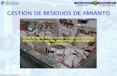 GESTIÓN DE RESIDUOS DE AMIANTO - insht.es · GESTIÓN DE RESIDUOS DE AMIANTO "17 06 05 Materiales de construcción que contienen ... del residuo municipal viene condicionada no sólo