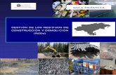 GESTIÓN DE LOS RESIDUOS DE CONSTRUCCIÓN … RCDs... · El 60% de los residuos de construcción y demolición de las obras (RCD), proviene de obras de demolición y mantenimiento