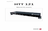 manual HTT 121 · 2018-01-31 · provenientes de dispositivos como reproductores DVD o Blueray, receptores satélite o cámaras. La programación del HTT 121 se realiza mediante una