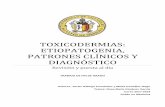 TOXICODERMIAS: ETIOPATOGENIA, PATRONES …uvadoc.uva.es/bitstream/10324/30219/1/TFG-M-M1107.pdfpiel, mucosas o tegumento, secundaria al uso de una sustancia exógena a dosis normales