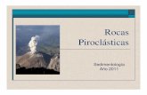 Rocas Piroclásticas - cuencas.fcien.edu.uycuencas.fcien.edu.uy/cursos/materiales/rocas piroclasticas.pdf · Rocas Piroclásticas Origen mixto volcánico-sedimentario a partir de