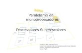 Paralelismo en monoprocesadores - Superescalares · Limitaciones de los pipelines escalares ... Su rendimiento se compara con procesadores sin paralelismo y se espera que la mejor