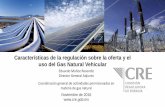 Gas Natural y estaciones de servicio - gob.mx · materia de gas natural Características de la regulación sobre la oferta y el uso del Gas Natural Vehicular. ... Evaluación de Impacto