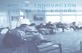 4. LA INNOVACIÓN SOCIAL EN ESPAÑA - ashoka.es · samiento crítico y la creatividad. Ingredientes esenciales para la innovación social. ... ca sobre la Medición y Gestión de