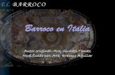 Barroco en Italia - GENERALIDAD SOBRE … · Barroco en Italia Autor original: Arq. Gundel Tamez Modificado por: Arq. Erasmo Aguilar. ... Denota el período de resurgimiento católico