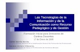 Las Tecnologías de la Información y de la …platea.pntic.mec.es/~migarcia/documentacion/Directores enero 2005.pdf · La transformación de la información en conocimiento Favorecer