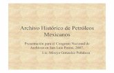 Archivo Histórico de Petróleos Mexicanos - gob.mxagn.gob.mx/menuprincipal/archivistica/reuniones/2007/rna/pdf/017.pdf · PEMEX, por organizar el valioso patrimonio documental que