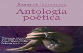 Juana de Ibarbourou Antología poética - grupo346.com.uygrupo346.com.uy/boletin/00145/ibarbourou_juana_de_._antologia... · ¡Toda mi joven carne se impregna de esa esencia! ...