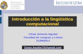 Introducción a la lingüística computacional - Iniciocesaraguilar.weebly.com/uploads/2/7/7/5/2775690/introlc_uc_12.pdf · computacional Cesar.Aguilar72@gmail.com. ... alguna de