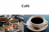 Café - infosil.sil.edu.pe · •Cafés descafeinado. La cafeína es extraída con disolventes (e.g. cloruro de metileno o acetato de etilo) o vapor de agua y filtrado con carbón