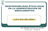 LEY 911 DE 2004 - tribdepetico.com. medicamentos Ley 911 - Flor... · Establecer la responsabilidad de quién administra los ... Estado de coma Shock anafiláctico Lesiones físicas