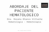 PATOLOGIA DE LA MEDULA OSEA - HEMATOLOGÍA …catedraroxanablancounifranz.weebly.com/uploads/1/0/0/5/... · PPT file · Web view2017-03-02 · abordaje del paciente ... hemolinfopotetico