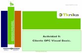 Actividad 9: Cliente OPC Visual Basic. - infoplc.net · necesario insertar en la aplicación un control de ... Desarrollo en Visual Basic de la ... de Omron que nos facilita la generación